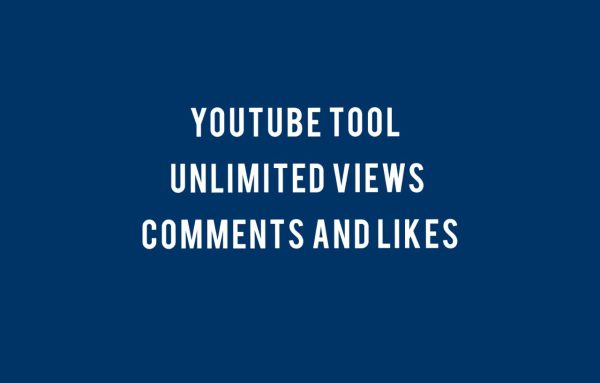 YouTube tool (unlimited views, comments and likes)